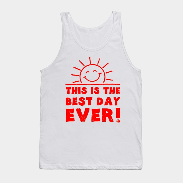 this is best day ever Tank Top by bayudesignart45
